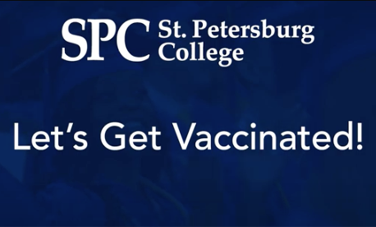 St. Petersburg College encourages you to take steps to prevent the spread of COVID. "Let's Get Vaccinated!" this graphics proclaims in white text on a dark blue background.